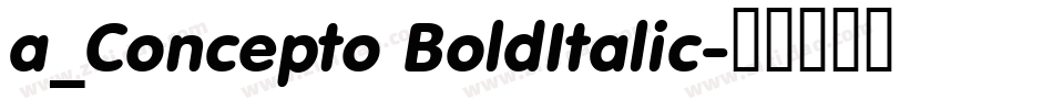 a_Concepto BoldItalic字体转换